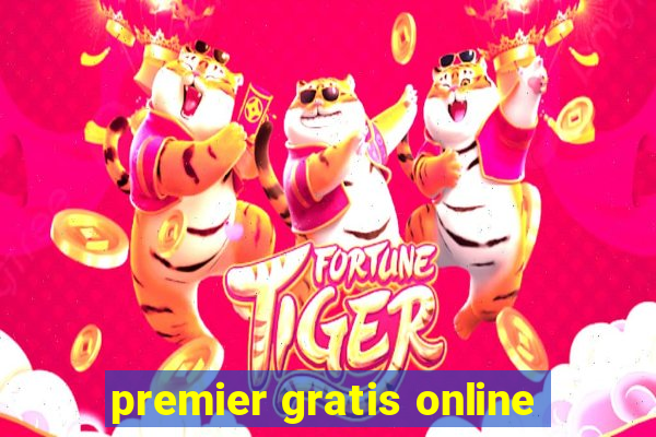 premier gratis online